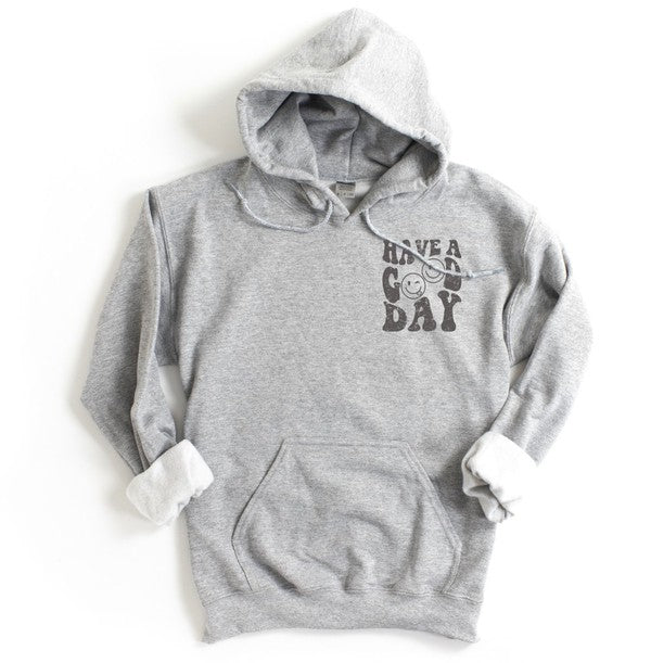 HAVE A GOOD DAY Graphic Unisex Fleece Hooded Sweatshirt